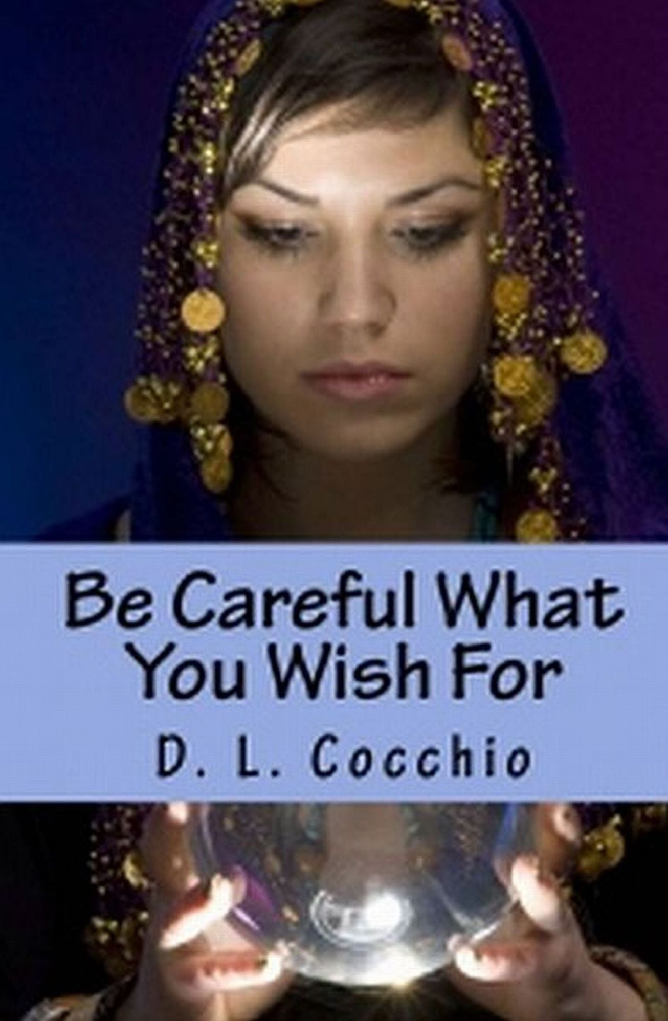 Be Careful What You Wish For