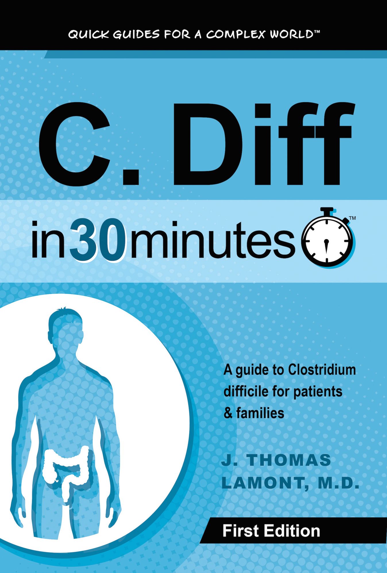 C. Diff In 30 Minutes: A Guide To Clostridium Difficile For Patients And Families