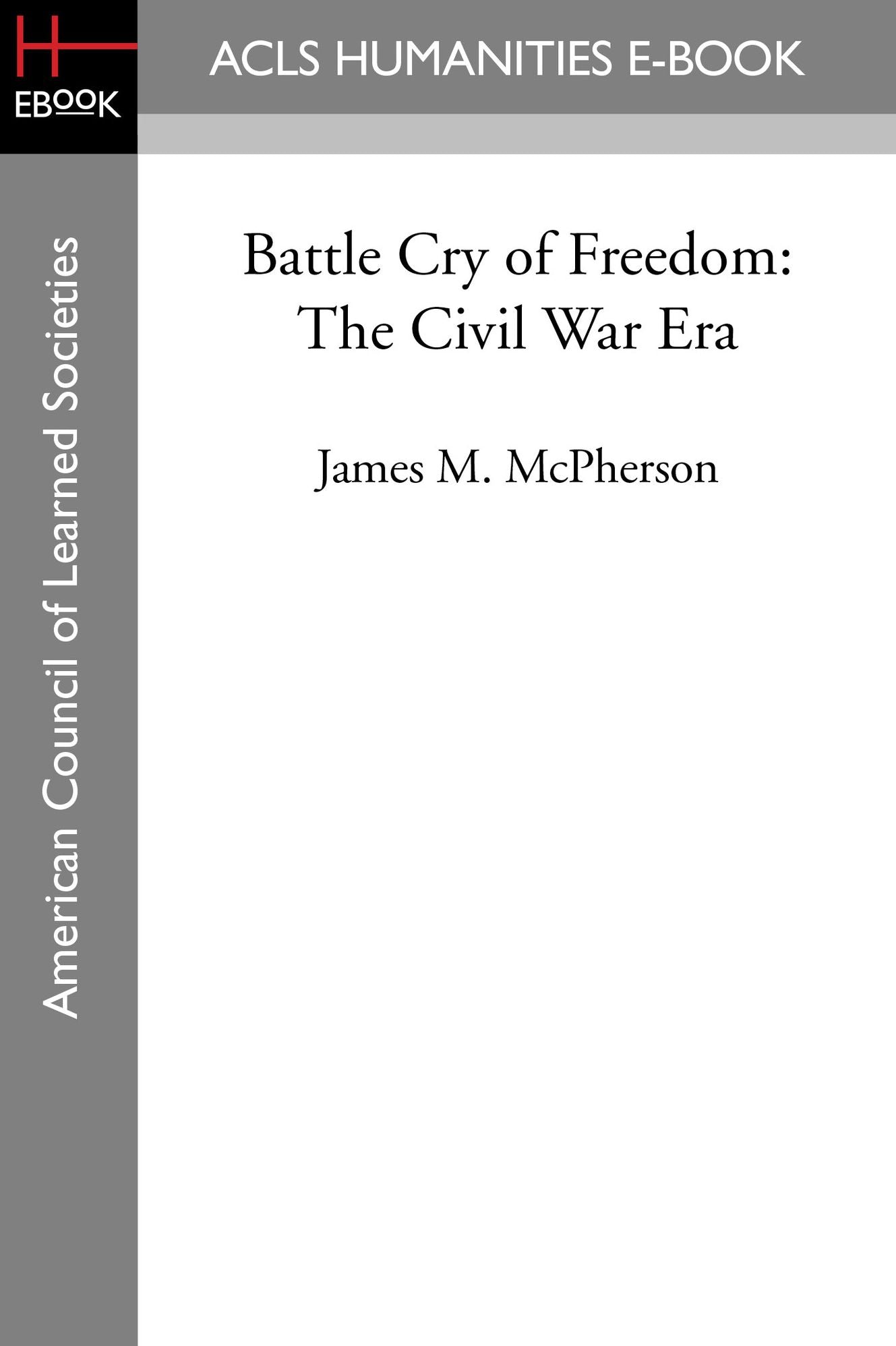 Battle Cry of Freedom: The Civil War Era