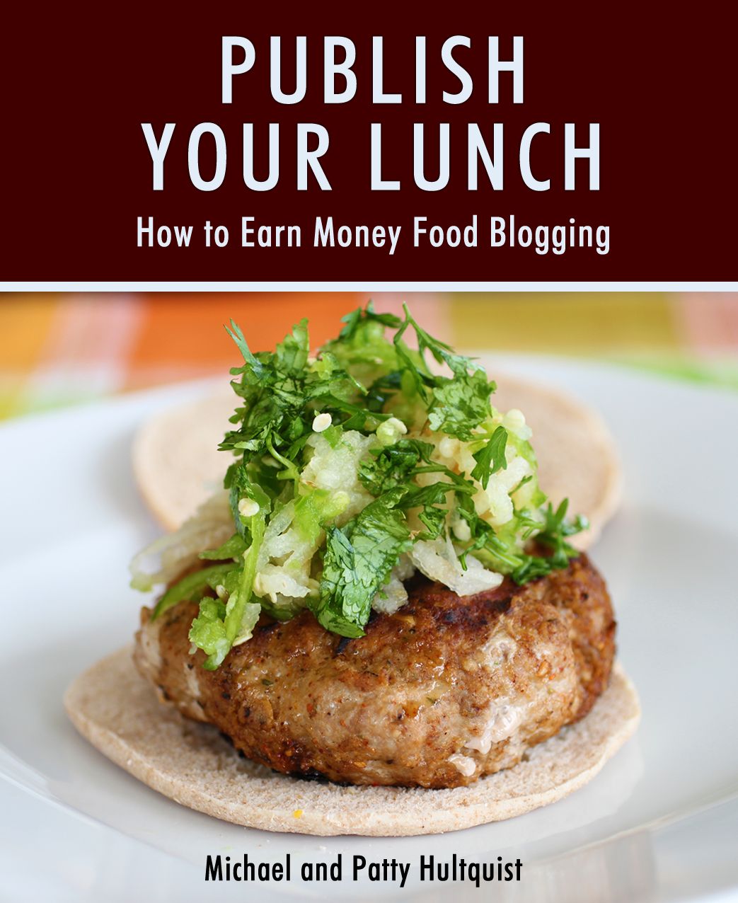 Publish Your Lunch: How to Earn Money Food Blogging