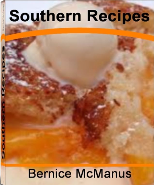 Southern Recipes: Simple and Satisfying Southern Soul Food Recipes, Southern Desserts, Southern Coleslaw, Southern Peach Cobbler With a Fresh Twist