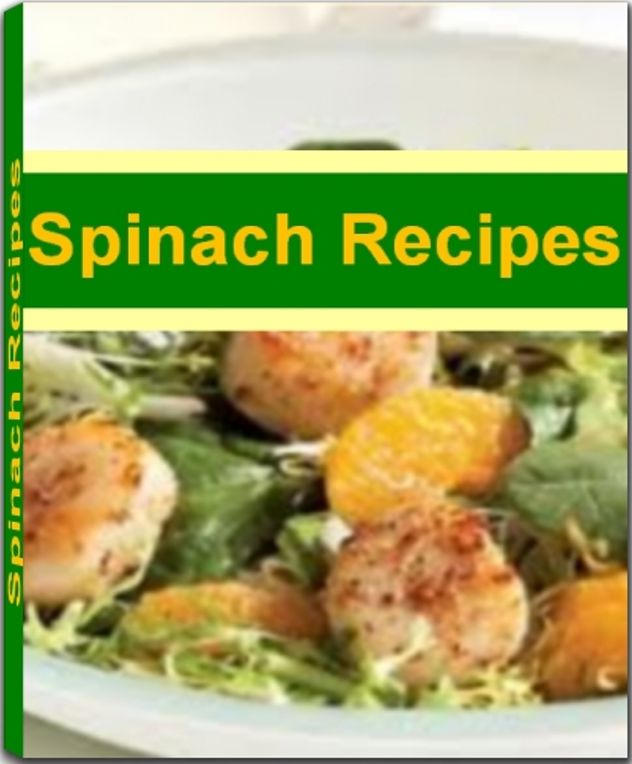 Spinach Recipes: Become a Healthier You By Learning How to Make Healthy Spinach Recipes, Creamed Spinach Recipe, Chicken Spinach Salad, Lentils and Spinach