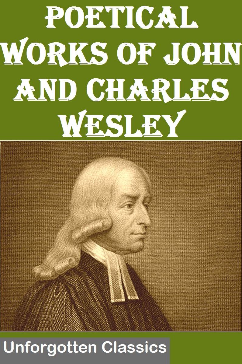 Poetical Works of John and Charles Wesley