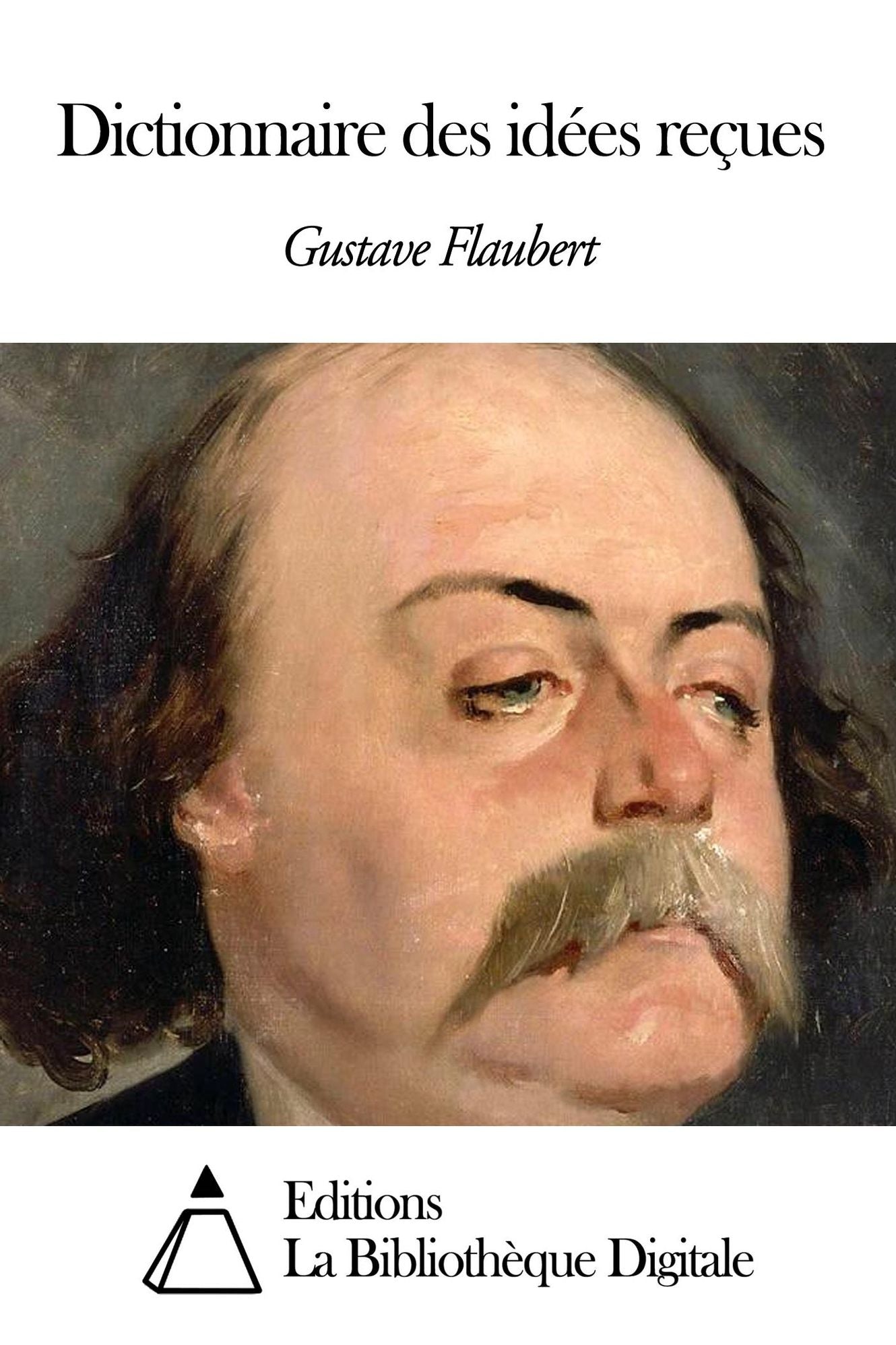 Dictionnaire des id&eacute;es re&ccedil;ues
