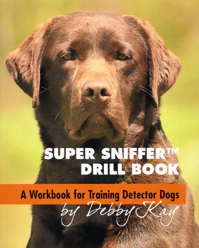 Super Sniffer Drill Book: A Workbook for Training Detector Dogs