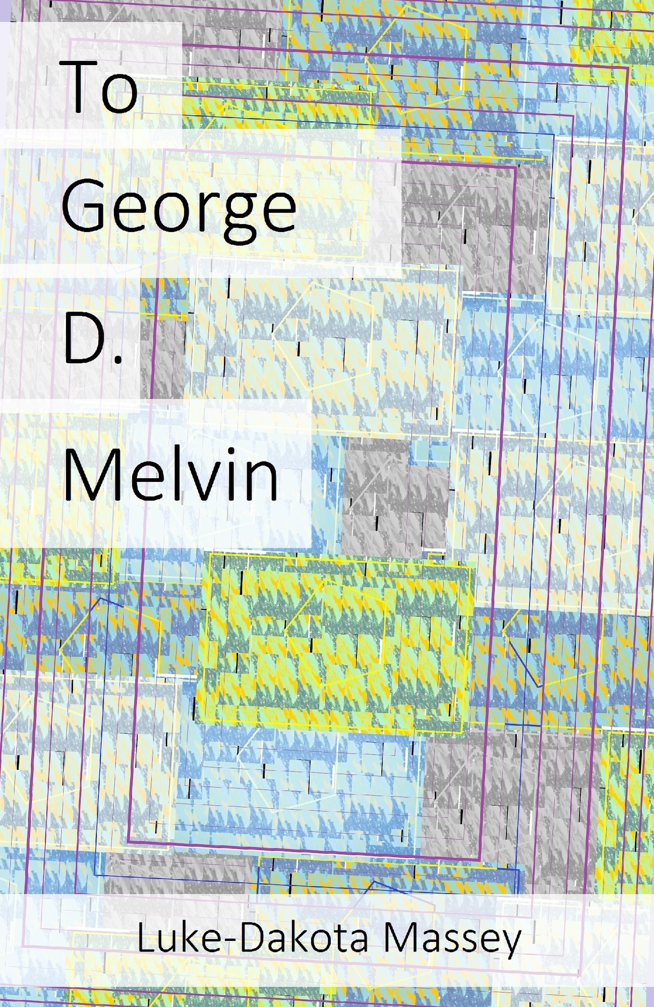 To George D. Melvin