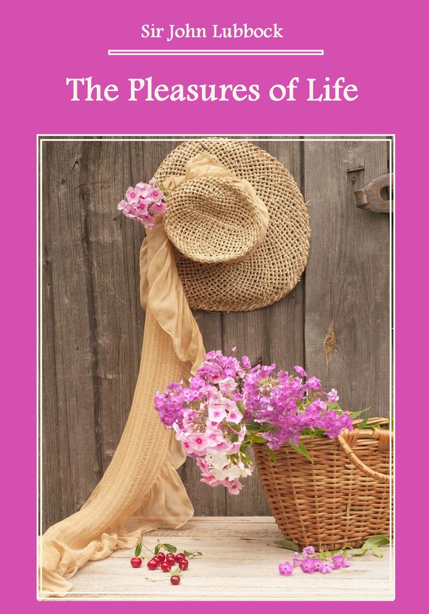 The Pleasures of Life (Illustrated)