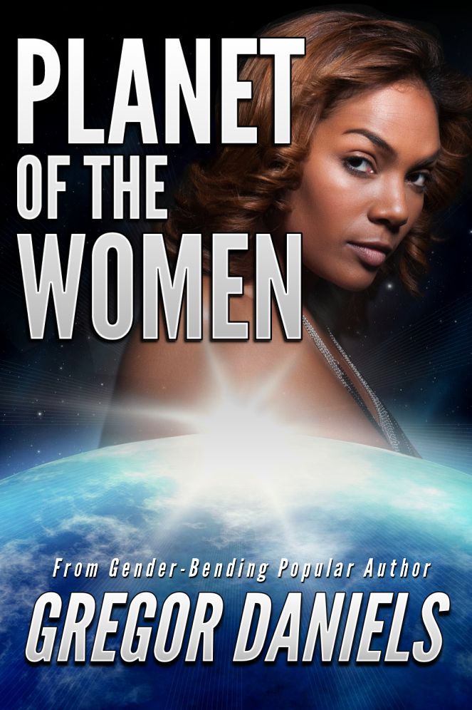Planet of the Women (Gender Transformation Fantasy)