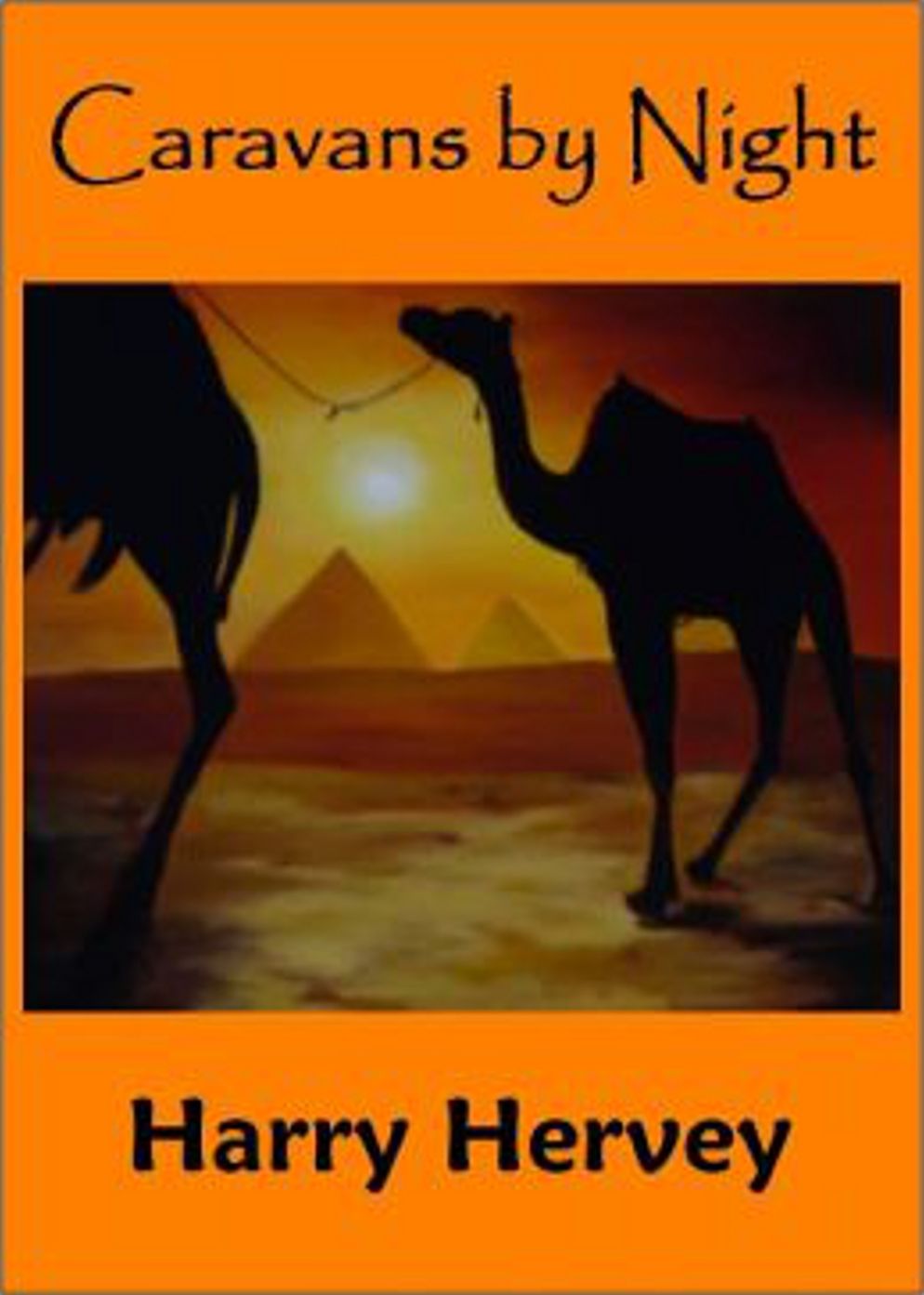 Caravans by Night: A Romance of India! A Romance & Adventure Classic By Harry Hervey! AAA+++