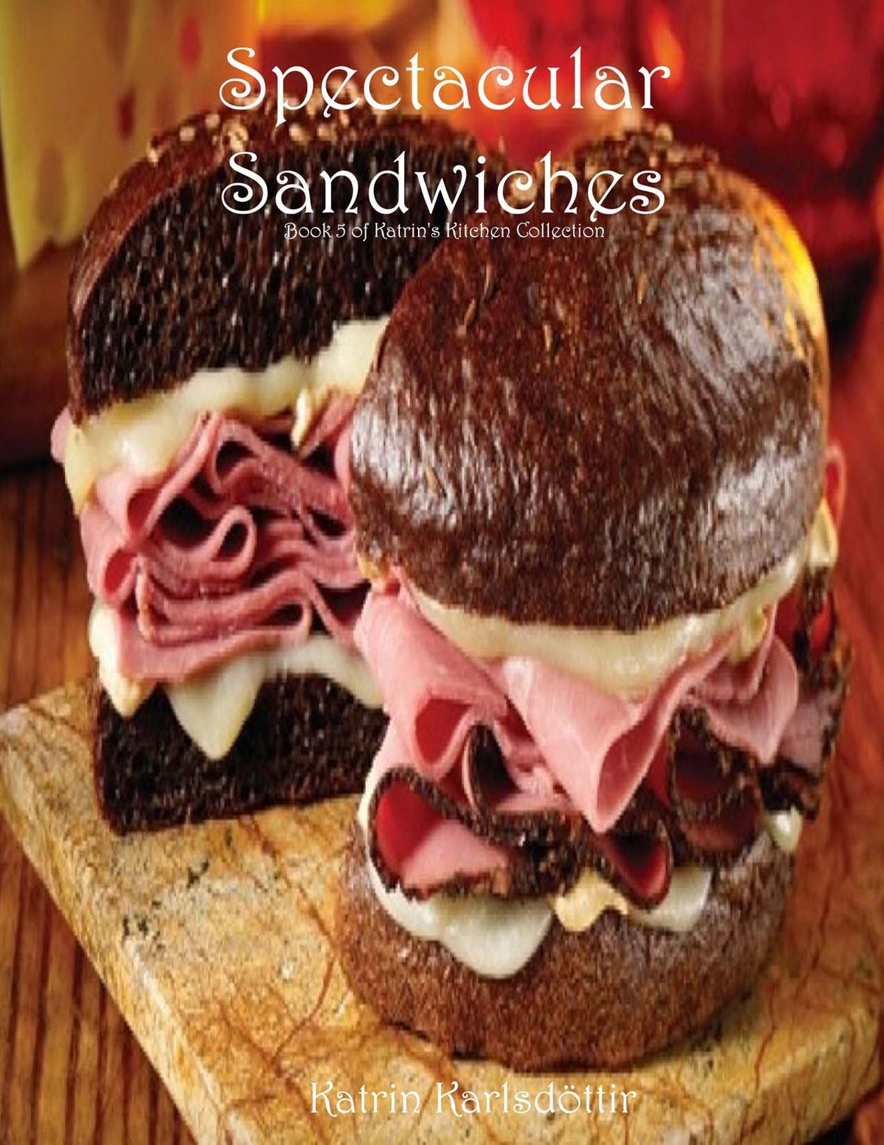 Spectacular Sandwiches