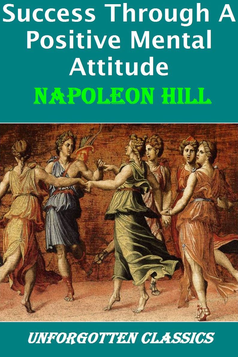 Success Through A Positive Mental Attitude - Napoleon Hill