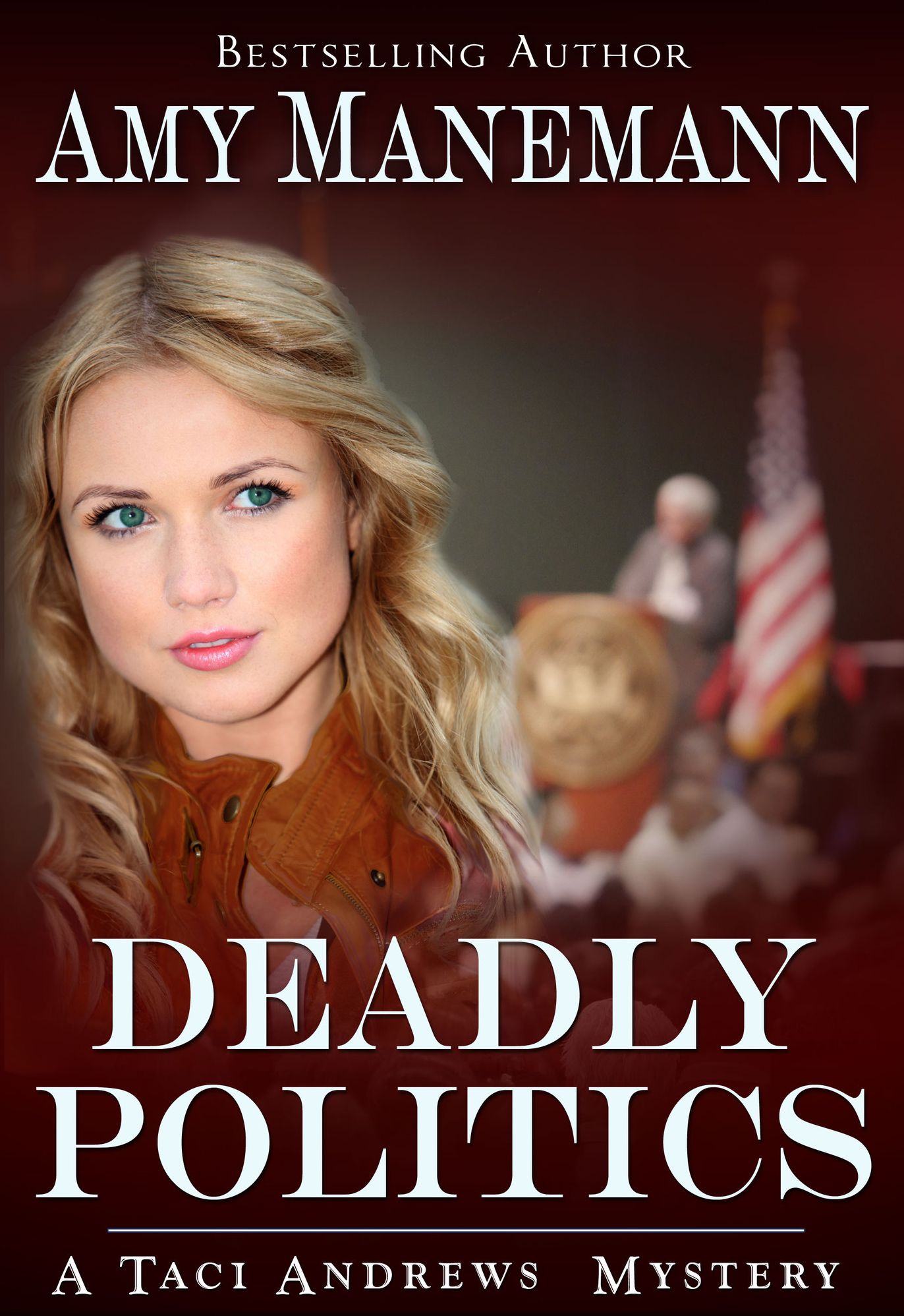 Deadly Politics (A Taci Andrews Mystery)