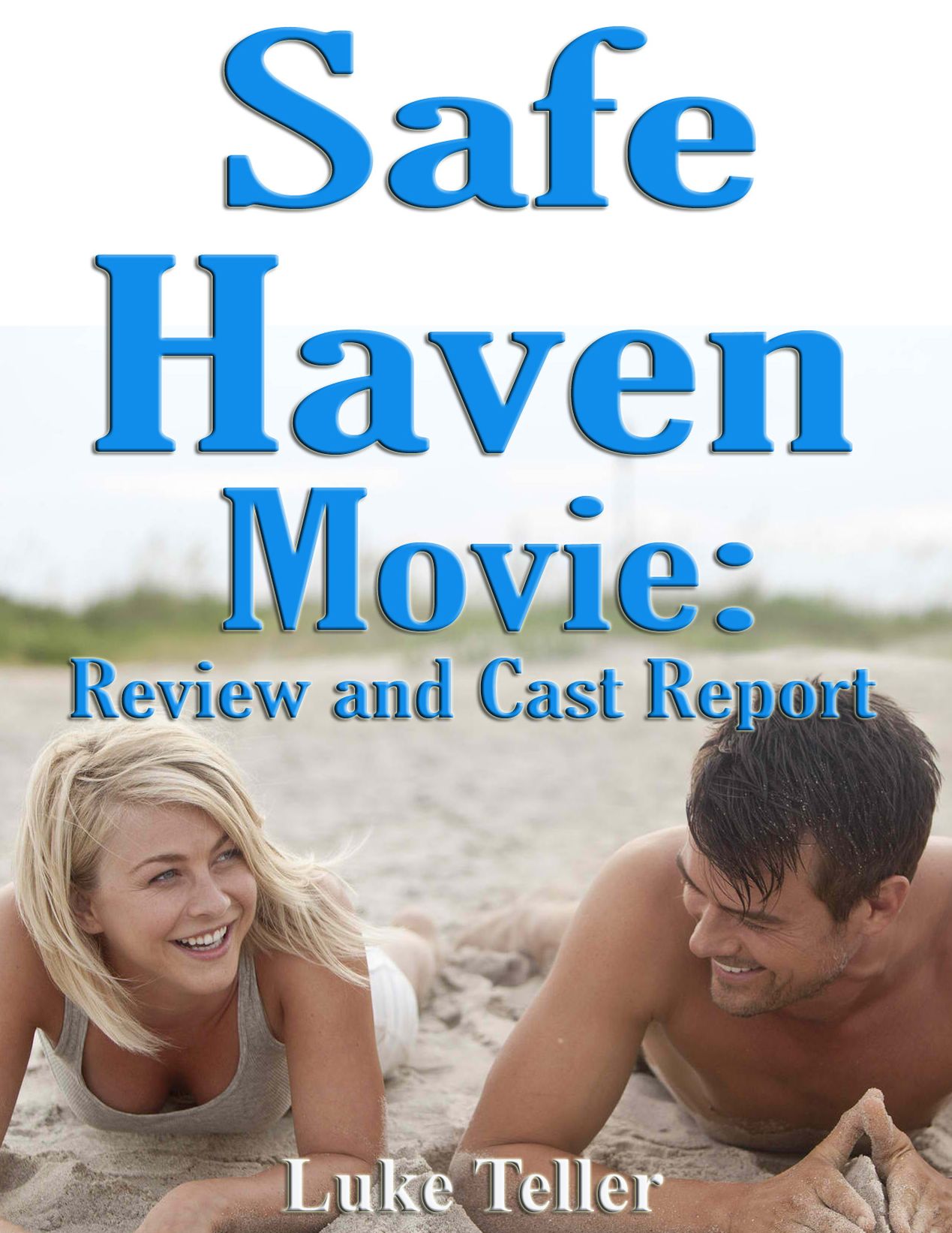 Safe Haven Movie: Review and Cast Report