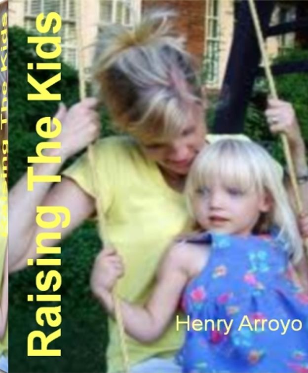 Raising The Kids: The Revolutionary Approach to Raising The Kids, Psychology for Children, Support Children, Help Children, Help Kids and Much More