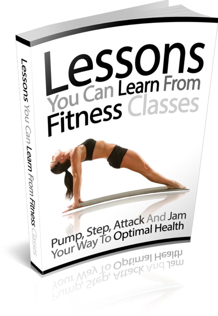 Lessons You Can Learn From Fitness Classes - Pump, Step, Attack And Jam Your Way To Optimal Health