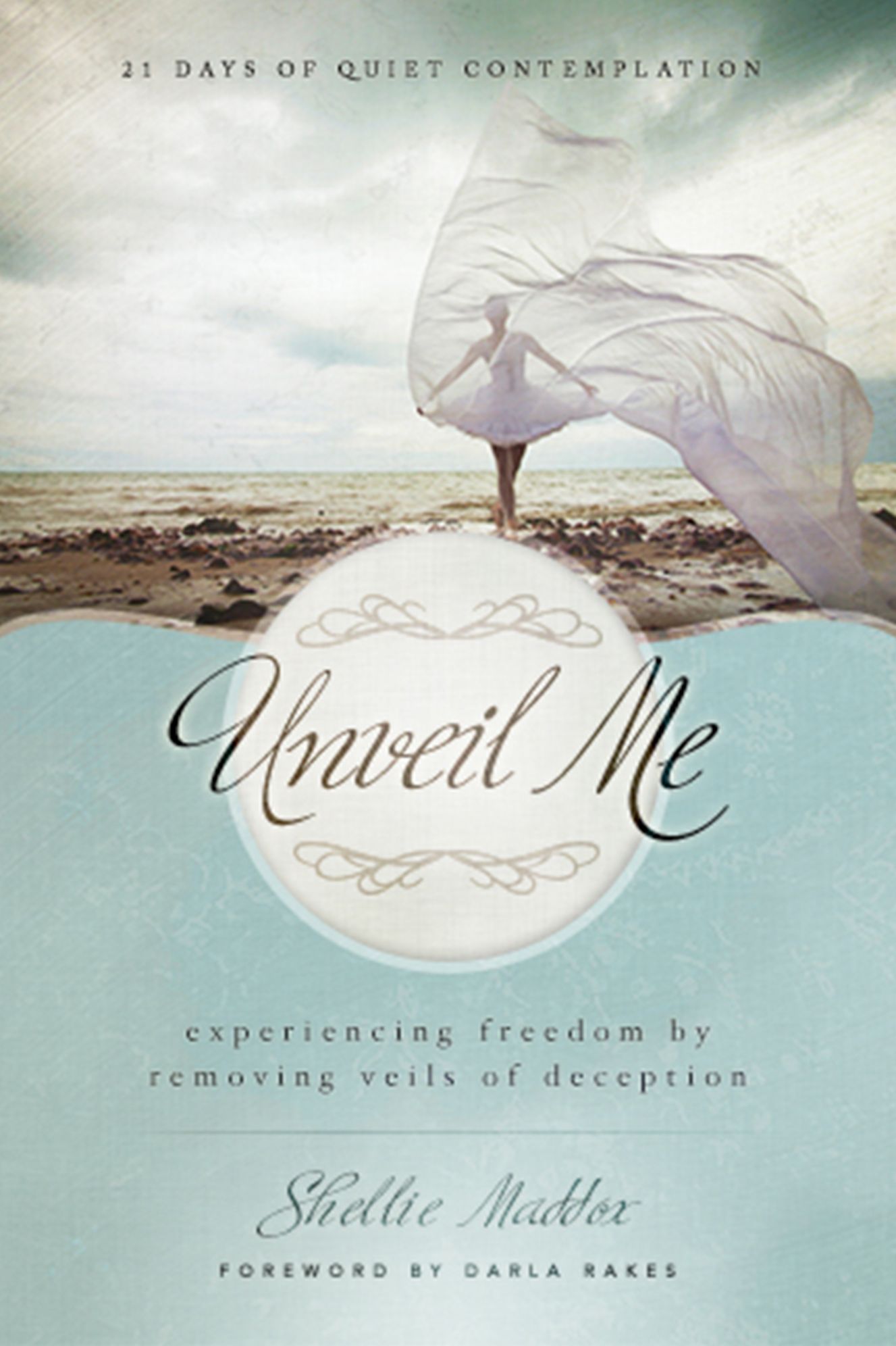 Unveil Me: 21-Days of Quiet Contemplation