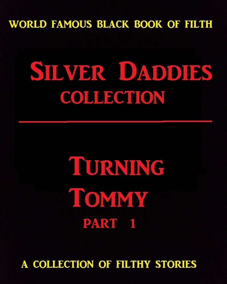 Erotic, Erotica - Gay Sex Stories: Silver Daddies Turning Tommy Part 1 Erotic Sex Stories XXX