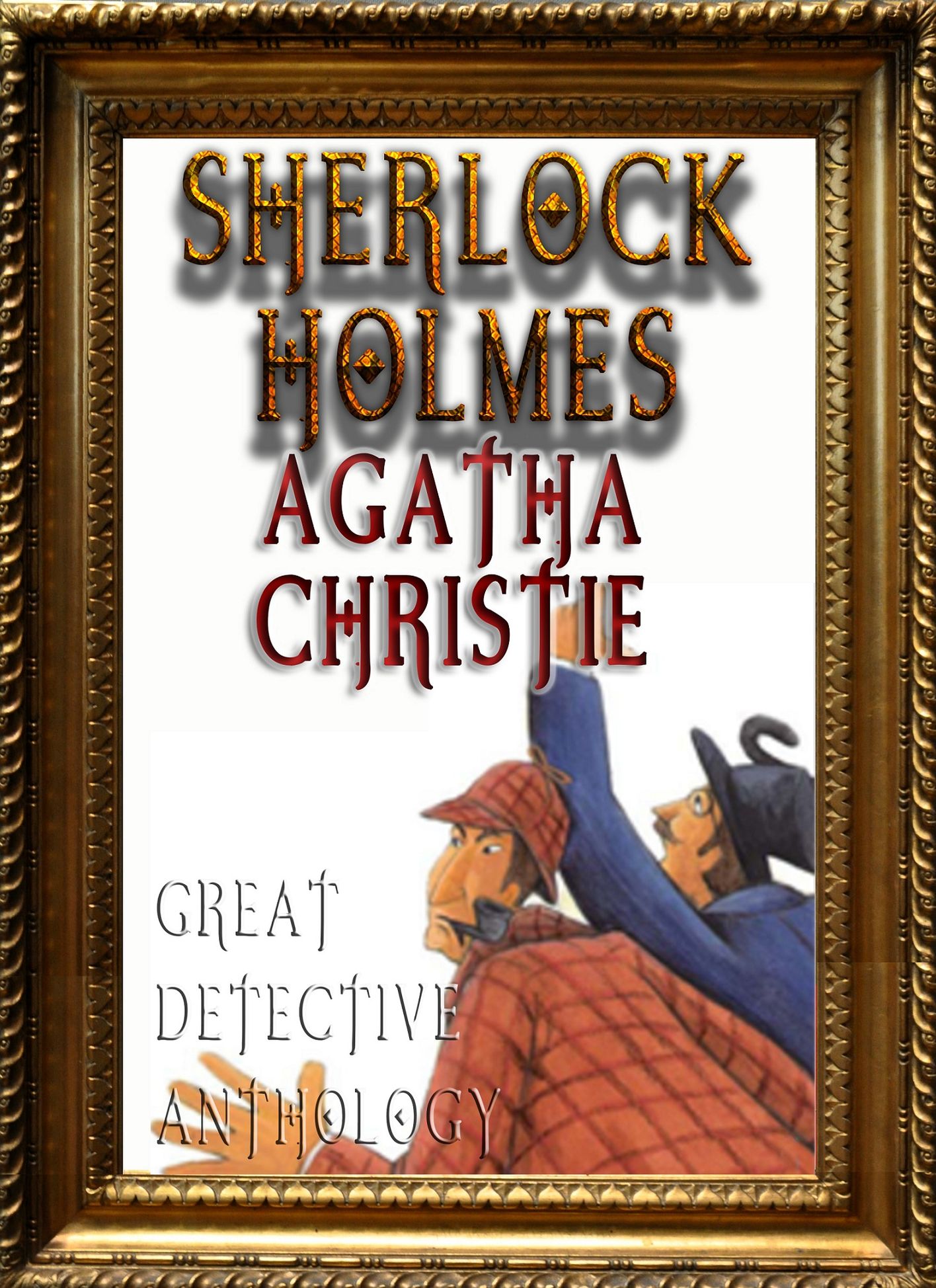 Detective Anthology: Sherlock Holmes, Agatha Christie's Poirot, and More (Fast Navigation with NCX and TOC)