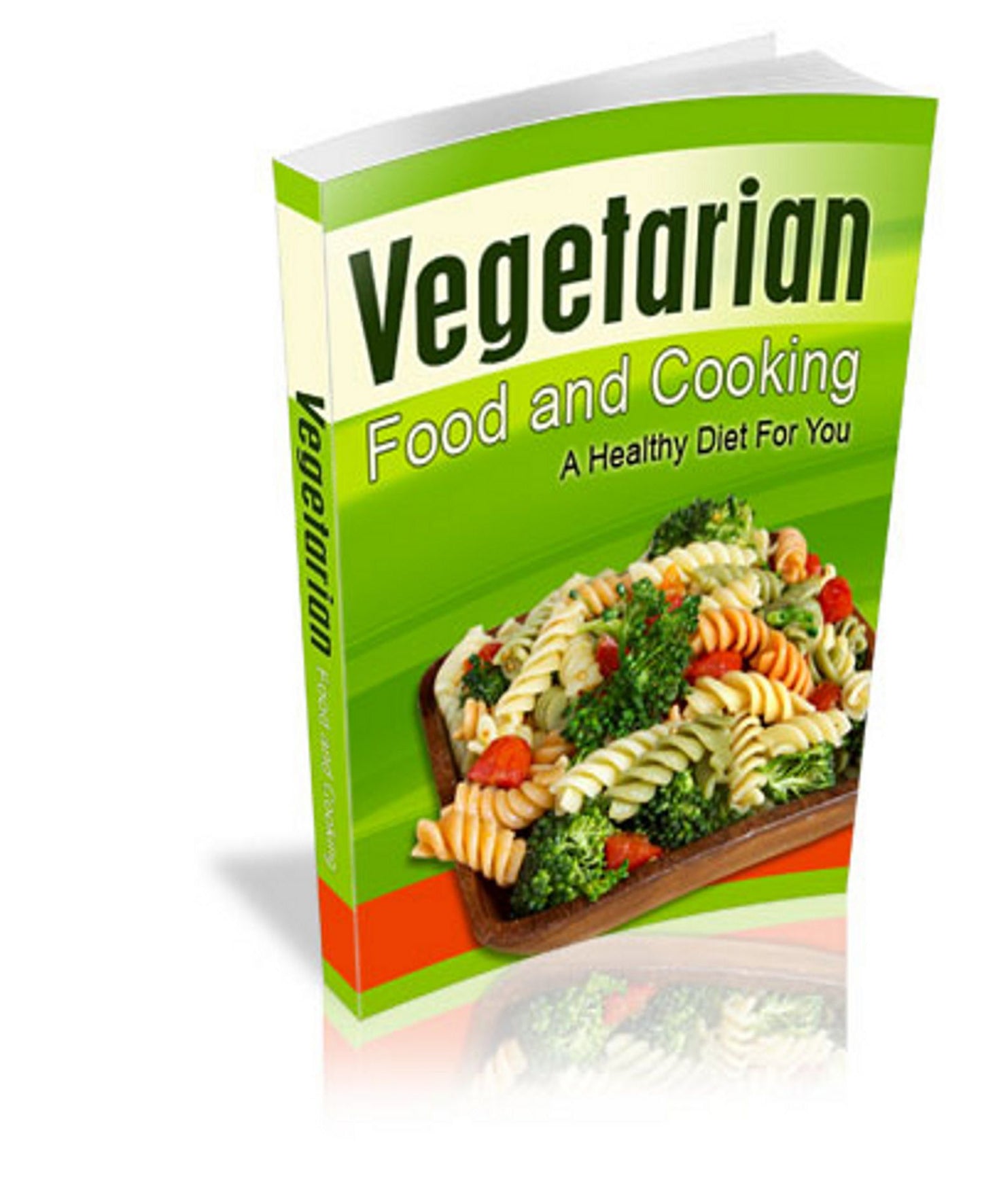 Vegetarian Food And Cooking: Use Vegetarian Food and Cooking to Improve Your Lifestyle and Lifeline! (Brand New) AAA+++