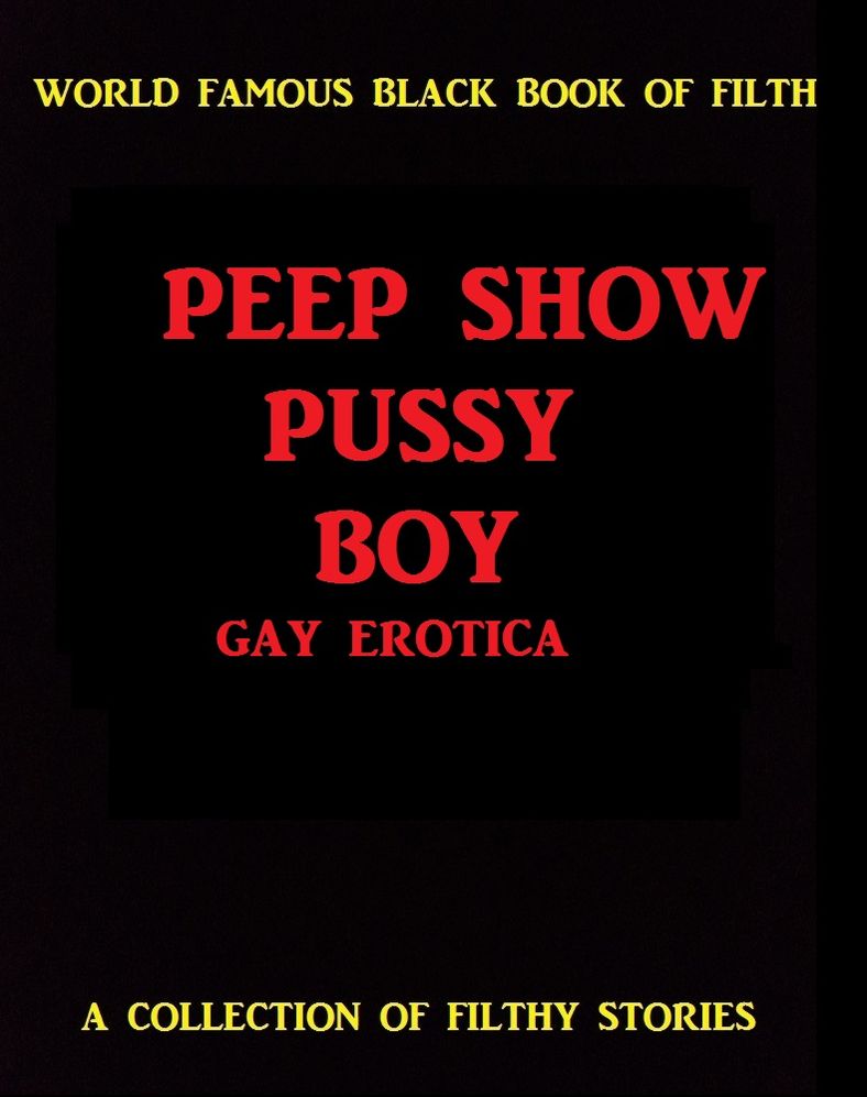 Erotic, Erotica - Erotic Sex Stories: Peep Show Pussy Boy Erotic Sex Stories XXX
