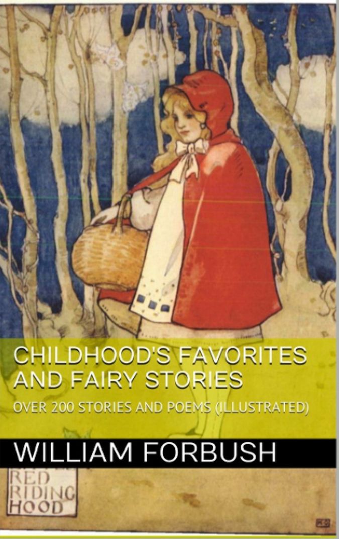 Childhood's Favorites and Fairy Stories, Over 200 Stories and Poems (Illustrated)