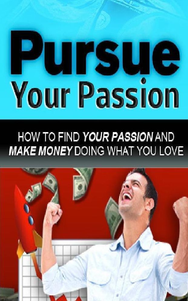 Pursue Your Passion
