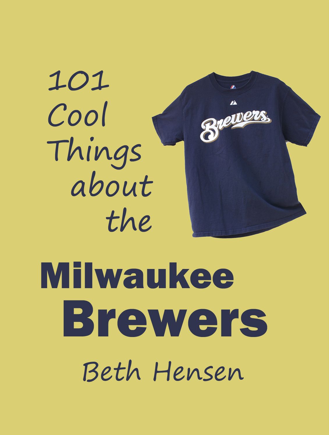 101 Cool Things about the Milwaukee Brewers