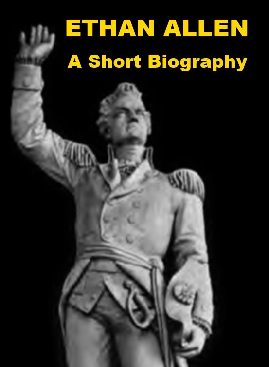 Ethan Allen - A Short Biography