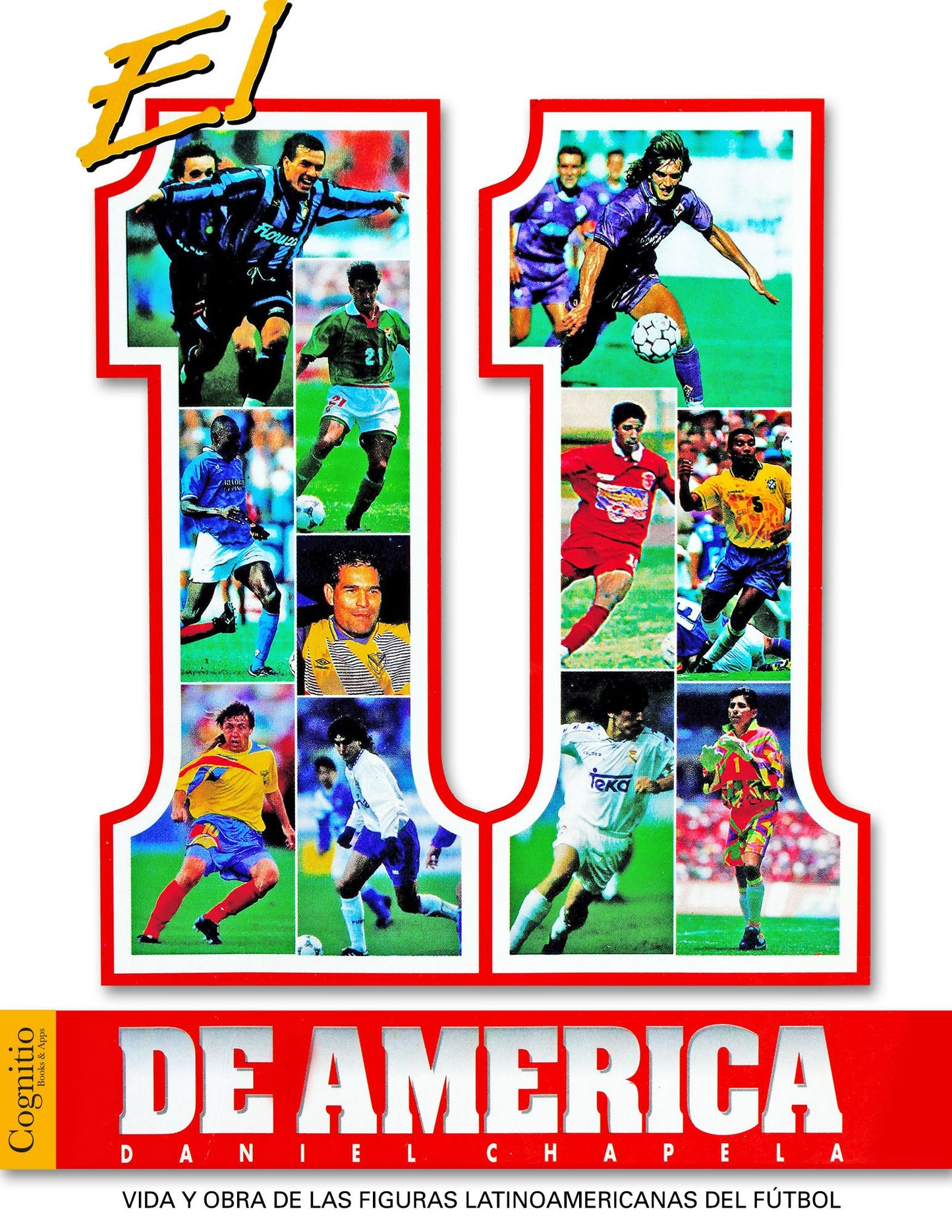 El 11 de AmÃ©rica: Vida y obra de las figuras latinoamericanas del fÃºtbol