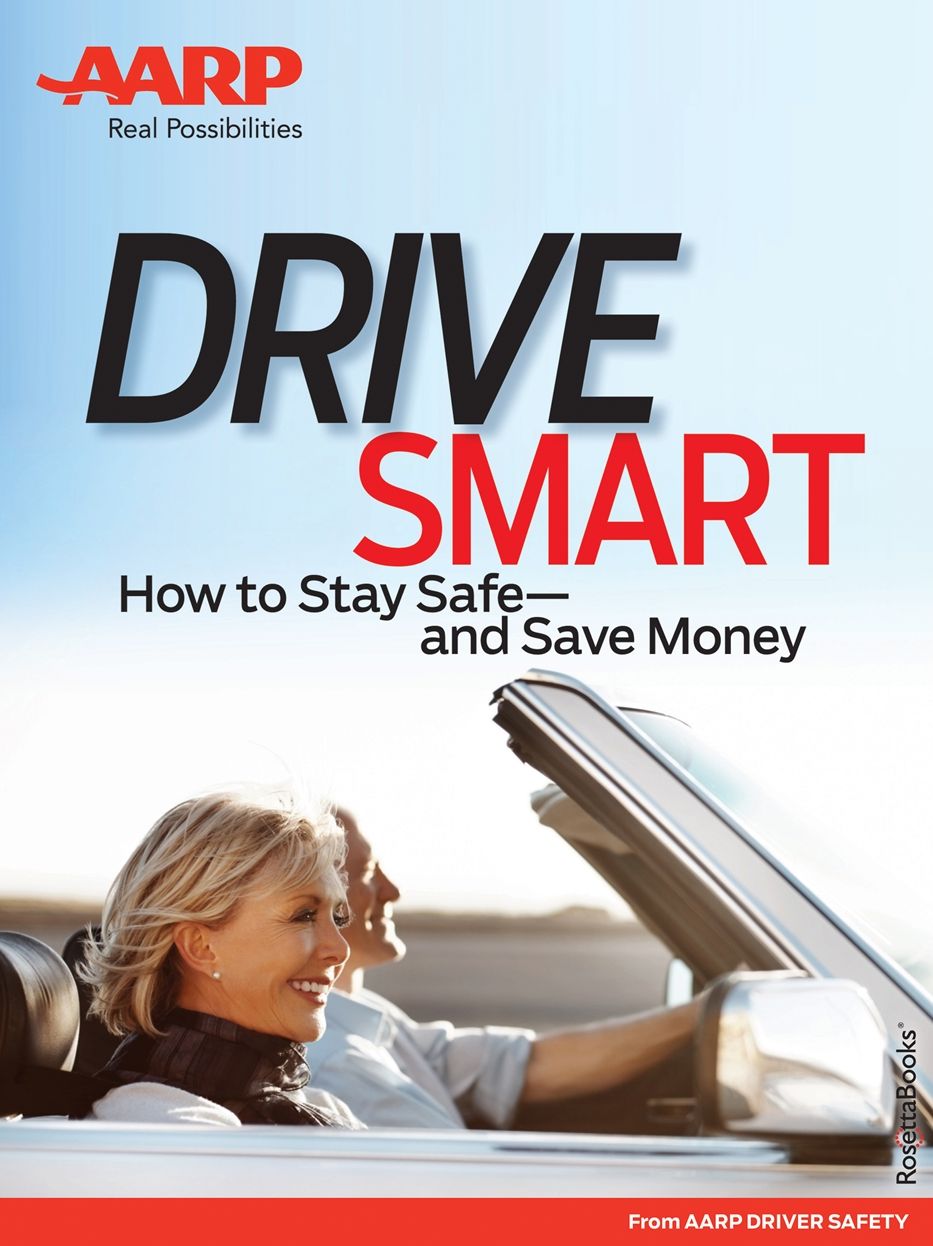 AARP's Drive Smart: How to Stay Safe&acirc;€”and Save Money