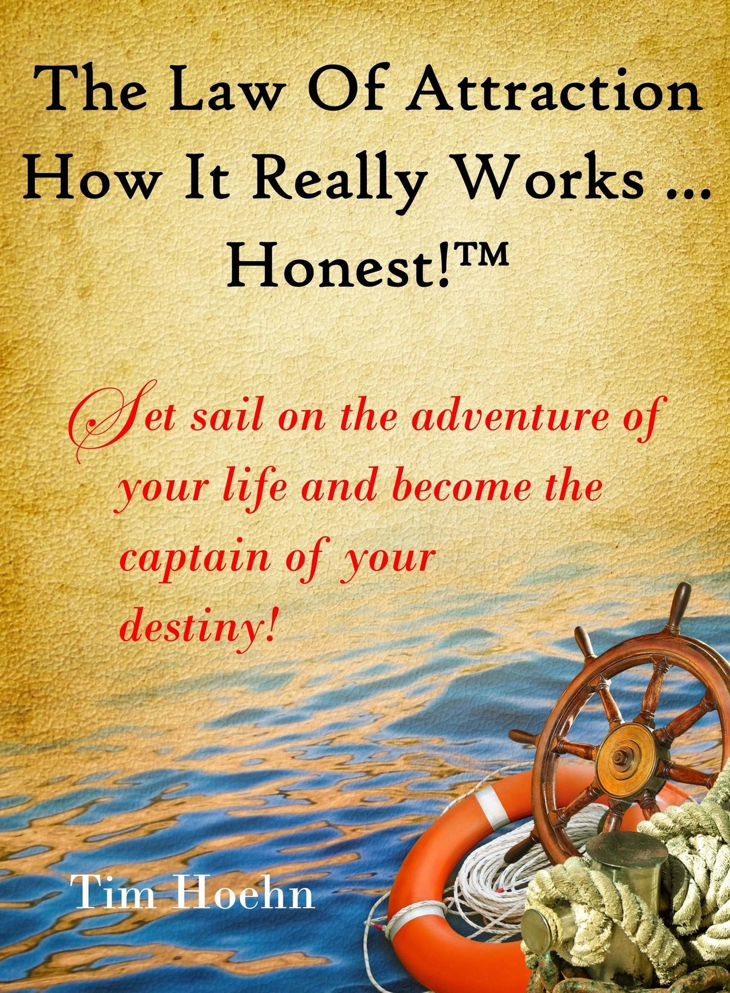 The Law of Attraction How It Really Works ... Honest! TM