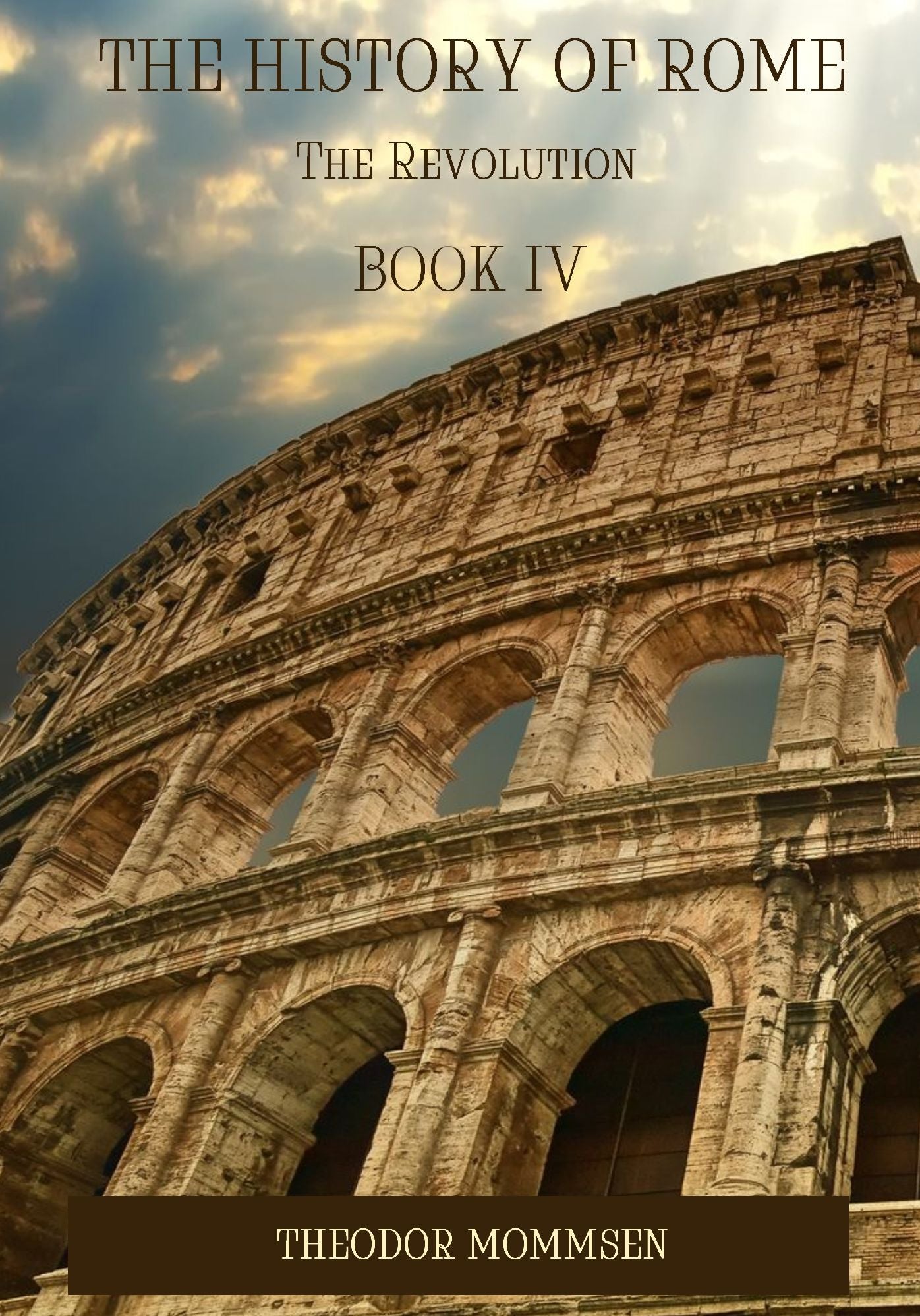 The History of Rome : The Revolution, Book IV (Illustrated)