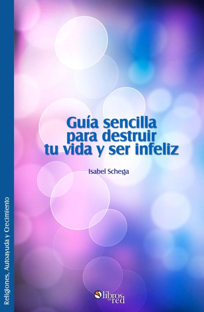 Gu&iacute;a sencilla para destruir tu vida y ser infeliz