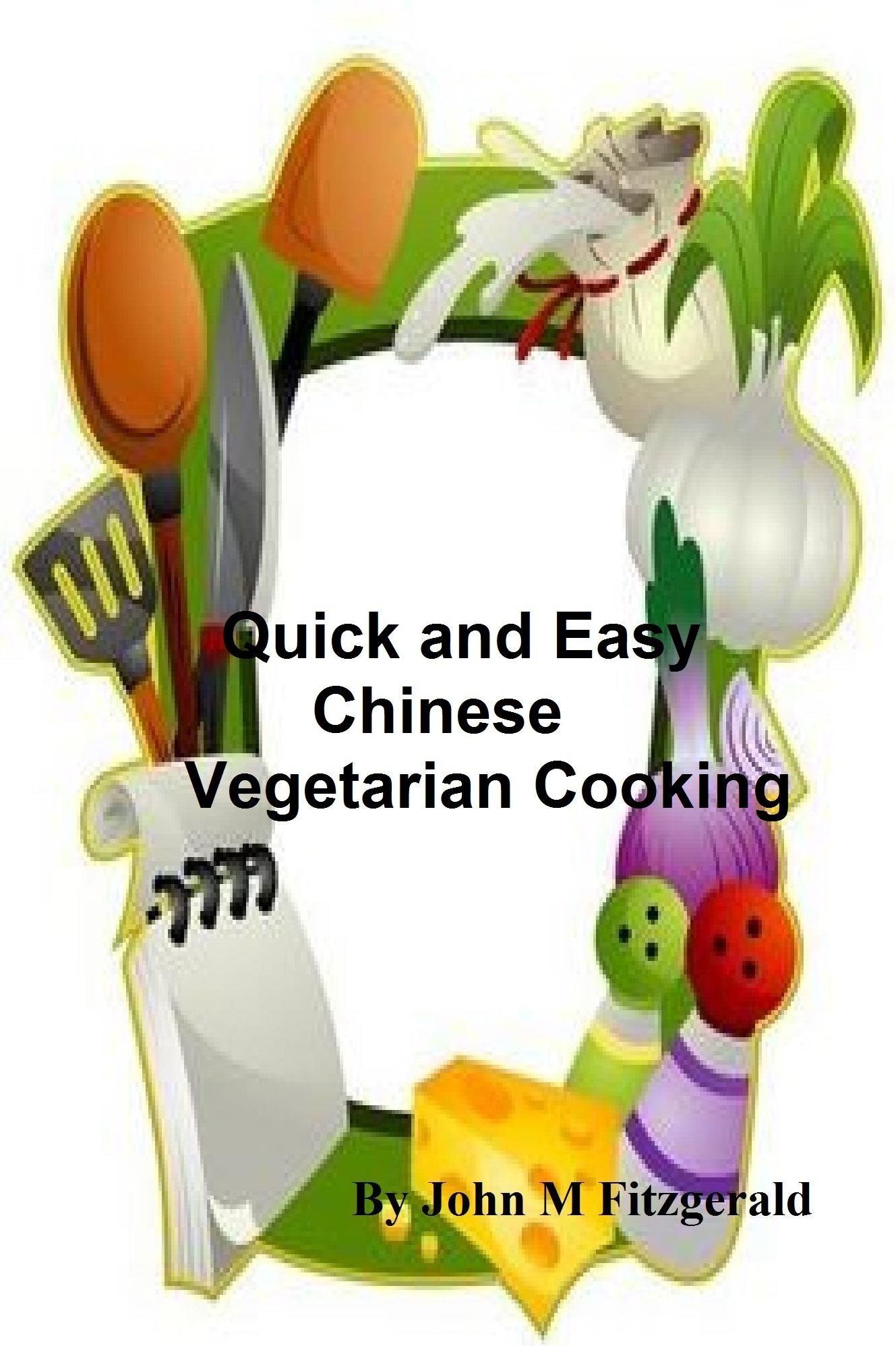 Quick and Easy Chinese Vegetarian Cooking