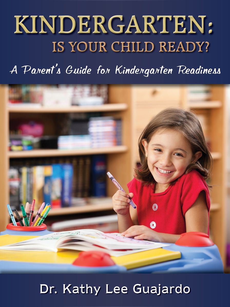 Kindergarten: Is Your Child Ready? (A Parent's Guide for Kindergarten Readiness)