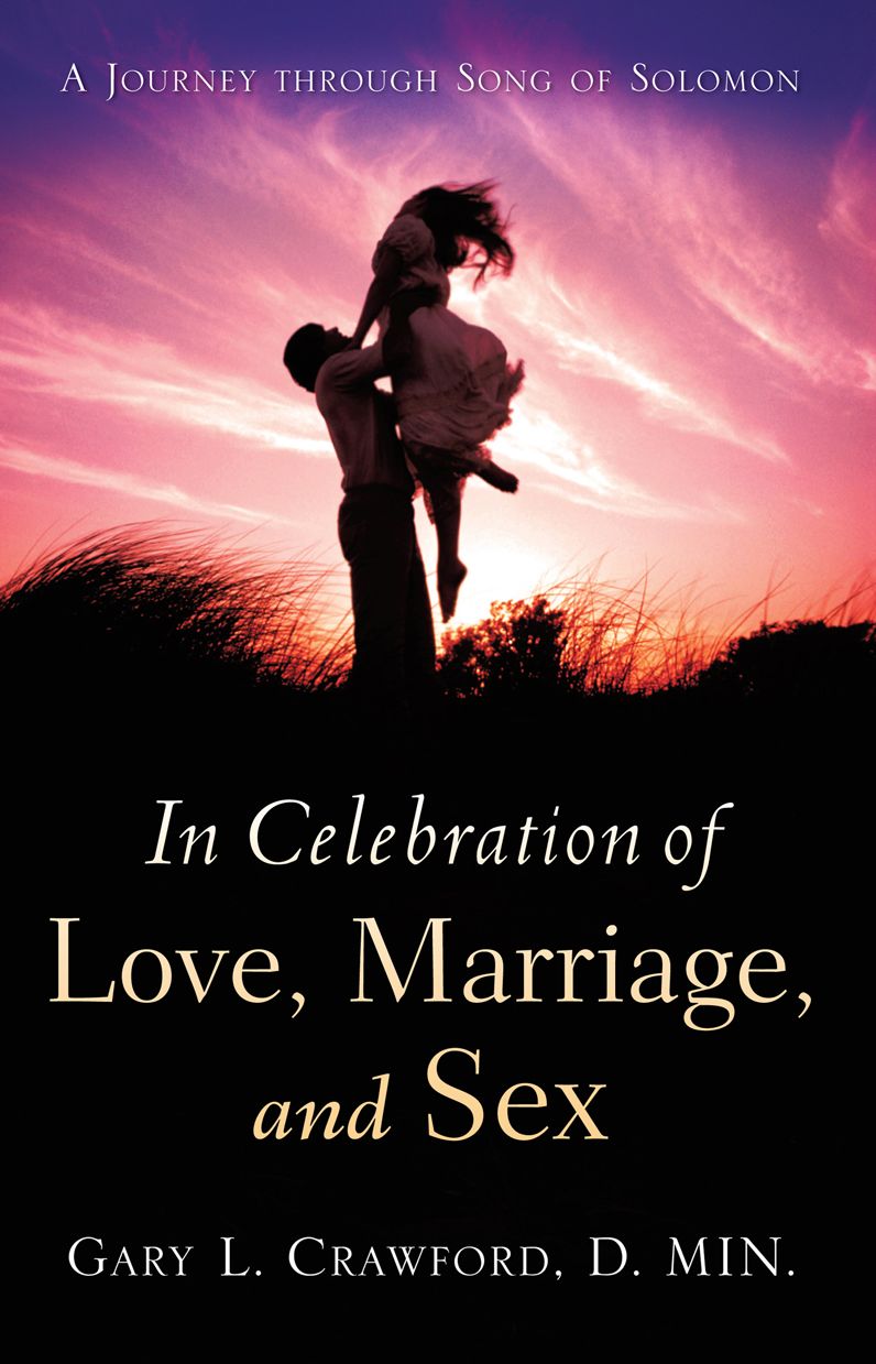 IN CELEBRATION OF LOVE, MARRIAGE, AND SEX