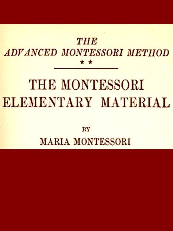 Montessori Elementary Materials: The Advanced Montessori Method
