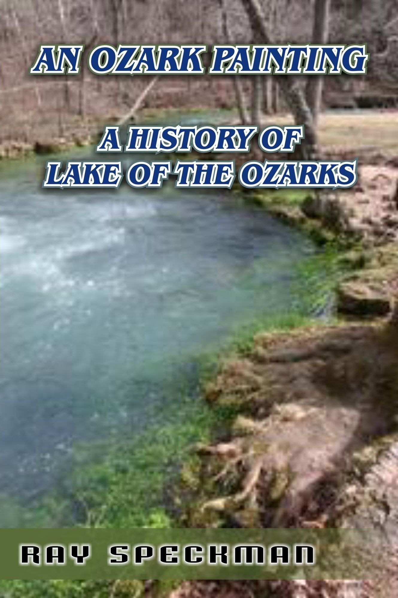 AN OZARK PAINTING, A History of The Lake of the Ozarks