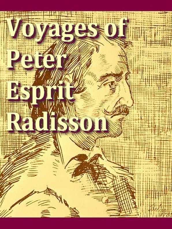 Voyages of Peter Esprit Radisson
