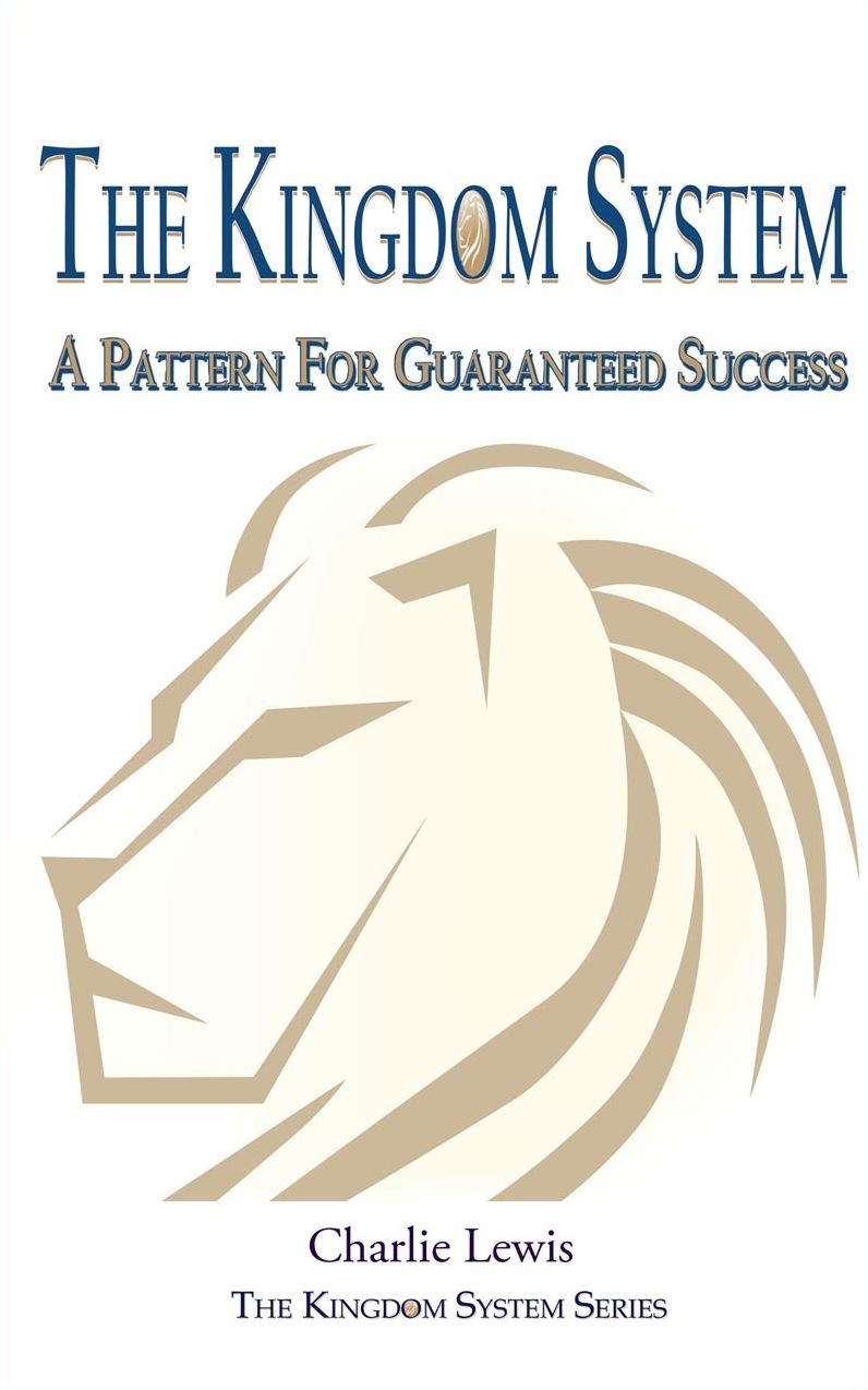 The Kingdom System: A Pattern for Guaranteed Success