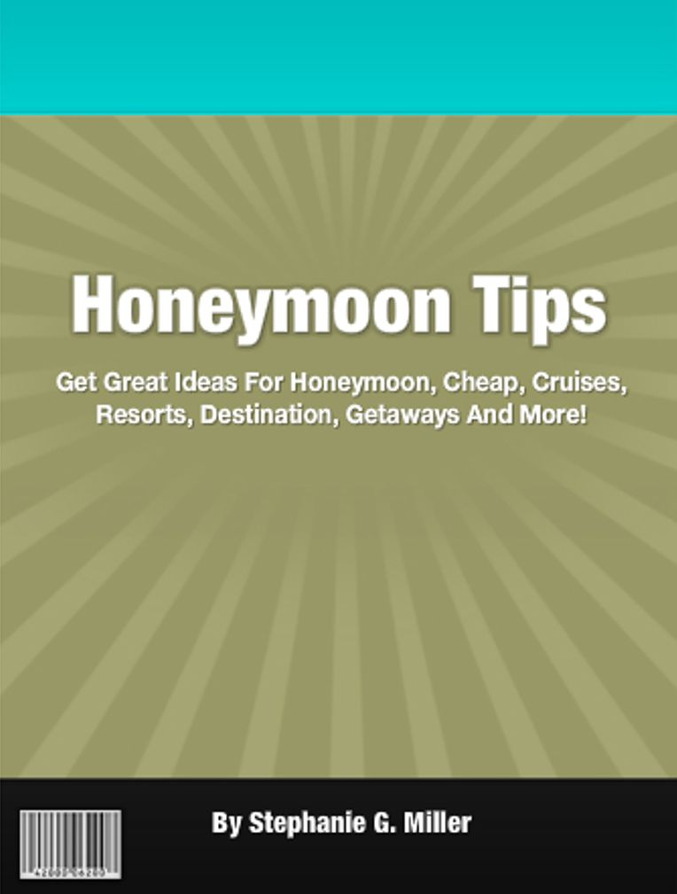 Honeymoon Tips: Get Great Ideas For Honeymoon, Cheap, Cruises, Resorts, Destination, Getaways And More!