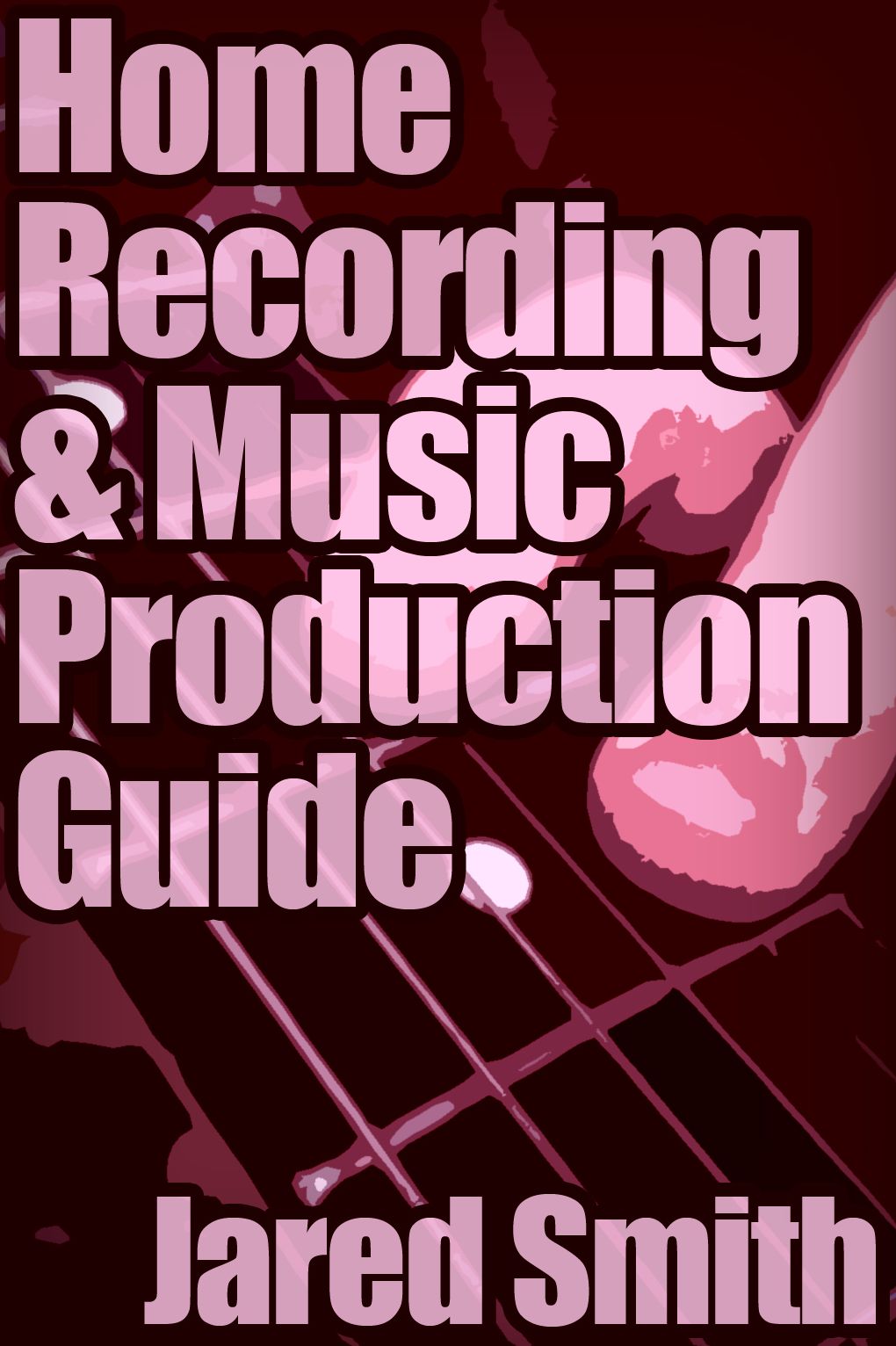 Home Recording & Music Production Guide