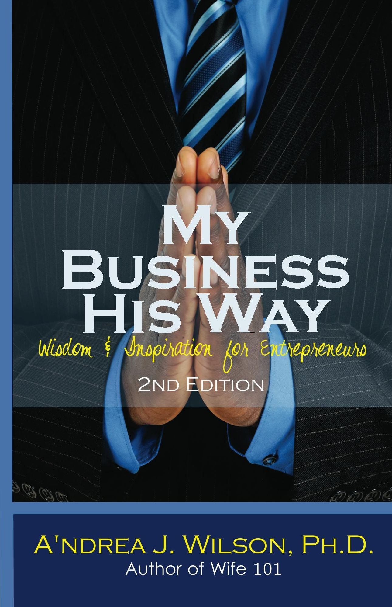 My Business His Way: Wisdom & Inspiration for Entrepreneurs