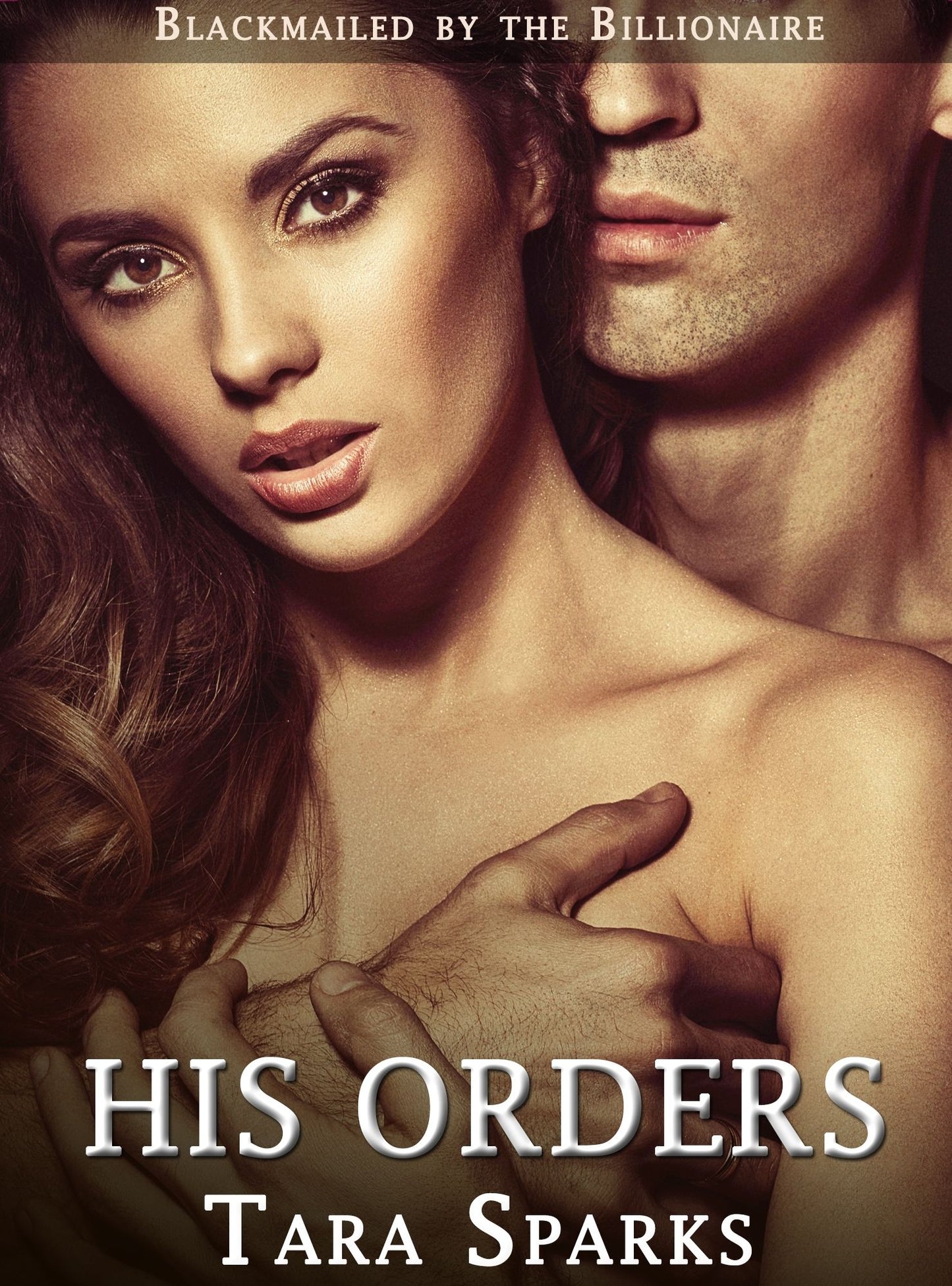 His Orders (Blackmailed by the Billionaire)