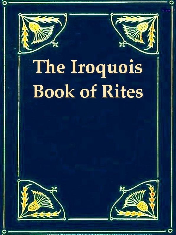 The Iroquois Book of Rites