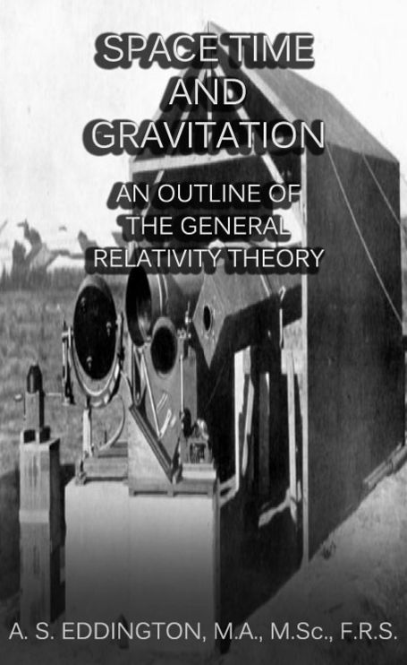 Space Time and Gravitation : An Outline of The General Relativity Theory