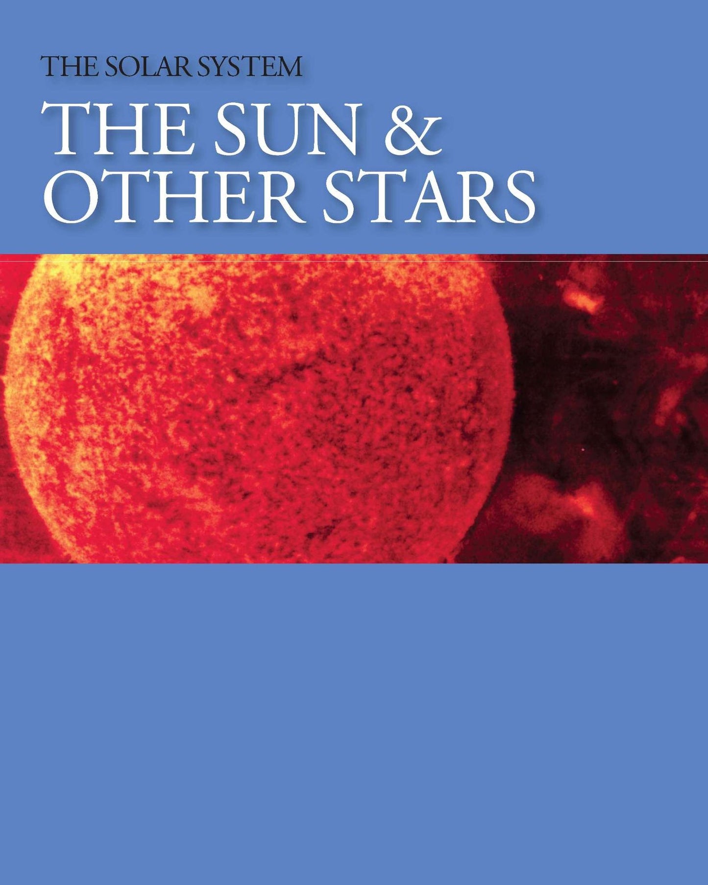 The Solar System: The Sun and Other Stars