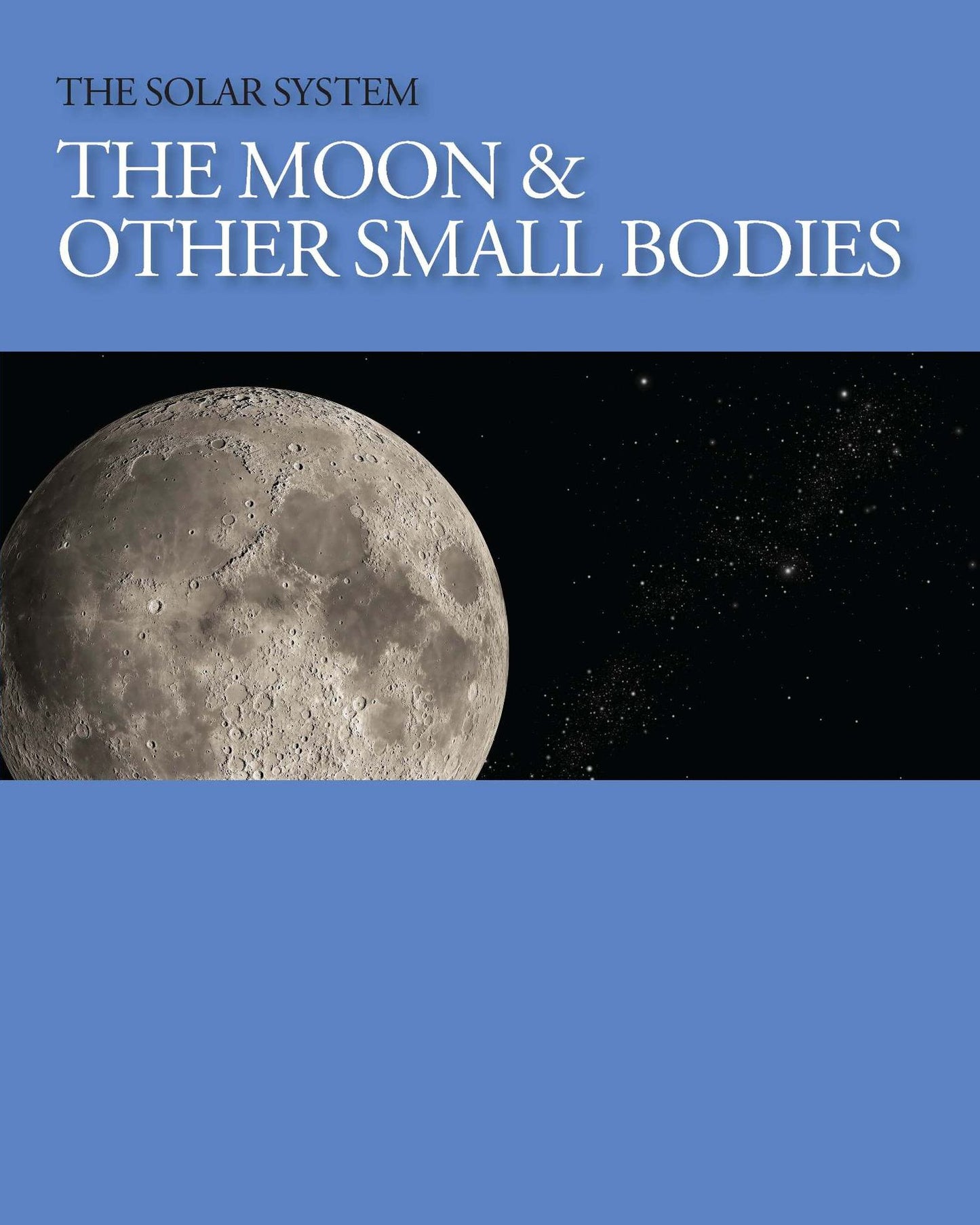 The Solar System: The Moon and Other Small Bodies