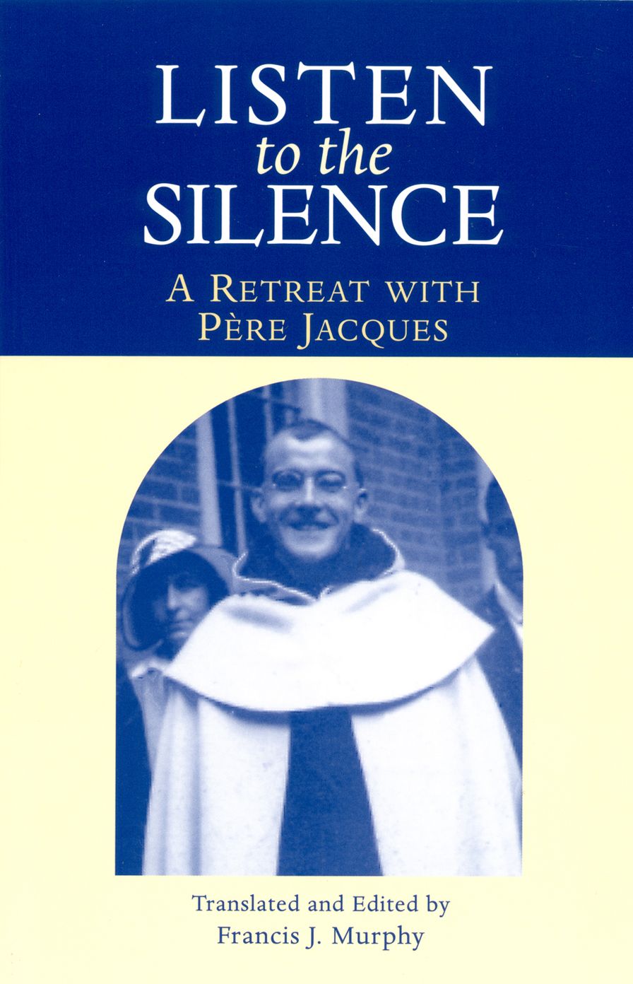 Listen to the Silence: A Retreat With Pere Jacques