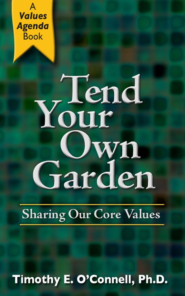 Tend Your Own Garden: Sharing Our Core Values